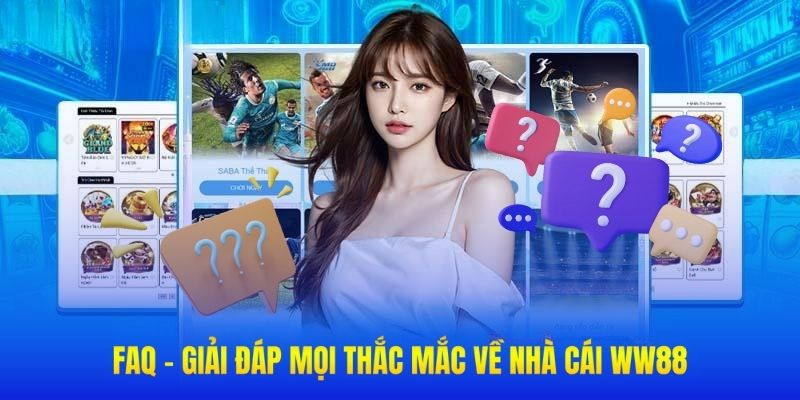 Q&A hay gặp liên quan đến nhà cái WW88