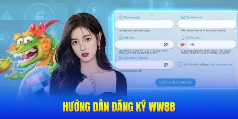 Đăng ký WW88 nhanh chóng với 3 bước