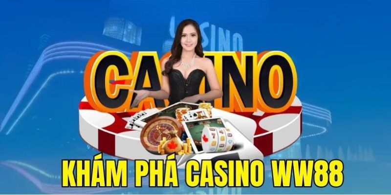 Tổng quan chung về casino WW88